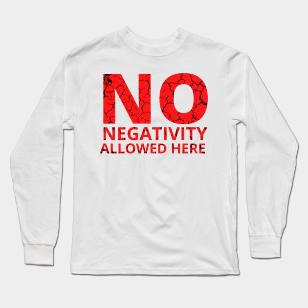 No Negativity Allowed Here red distressed Long Sleeve T-Shirt by KingsLightStore